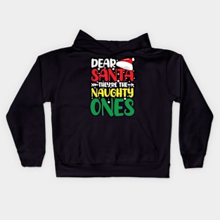 Dear Santa They're the Naughty Ones - Christmas Kids Hoodie